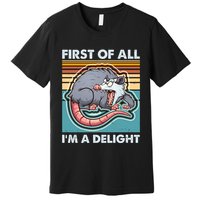 Funny First Of All Im A Delight Screaming Opossum Premium T-Shirt