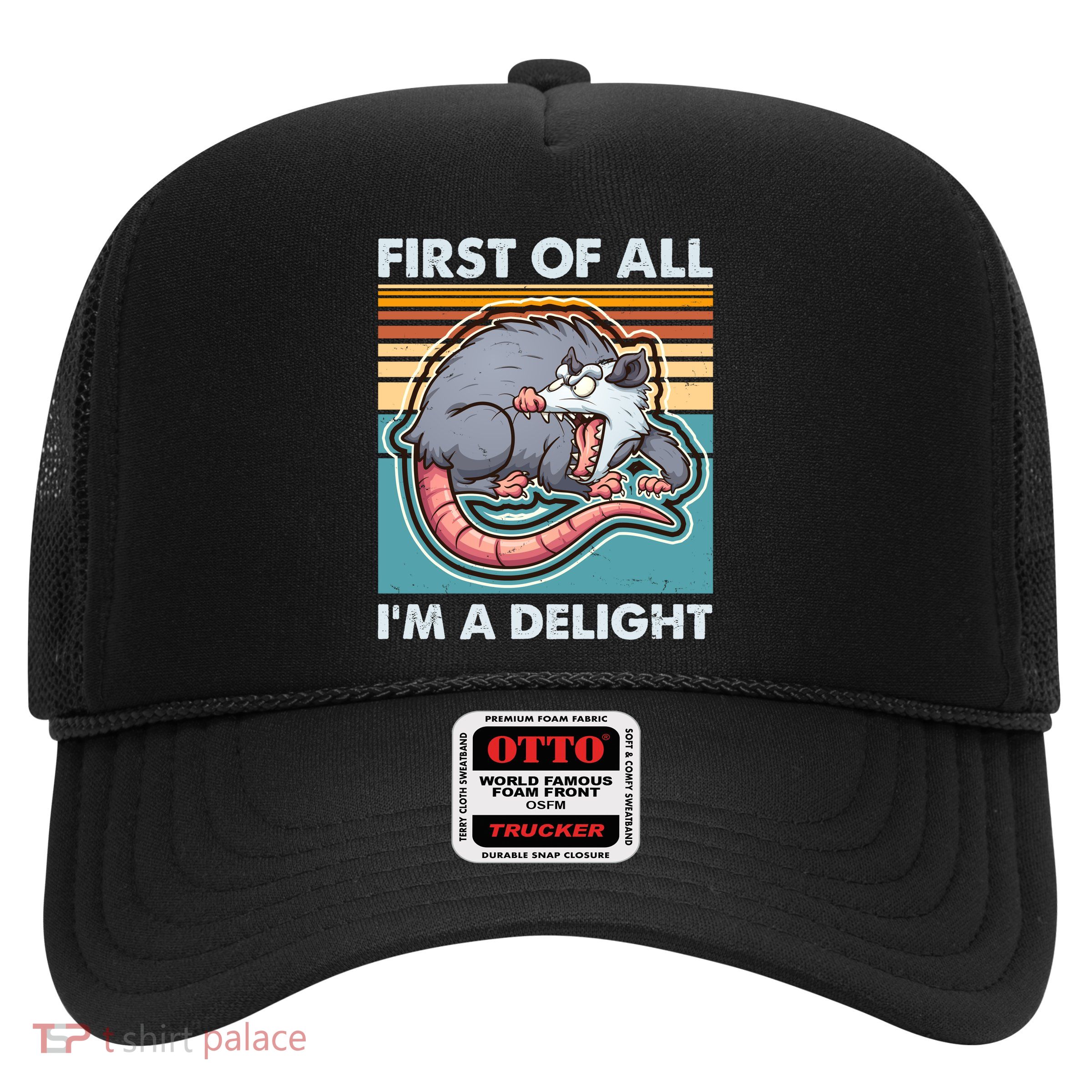 Funny First Of All Im A Delight Screaming Opossum Trucker Hat