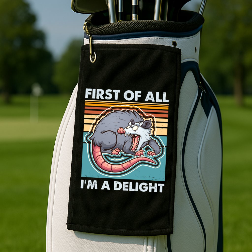 Funny First Of All Im A Delight Screaming Opossum Golf Towel