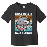 Funny First Of All Im A Delight Screaming Opossum Toddler T-Shirt