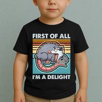 Funny First Of All Im A Delight Screaming Opossum Toddler T-Shirt
