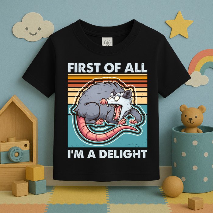 Funny First Of All Im A Delight Screaming Opossum Toddler T-Shirt