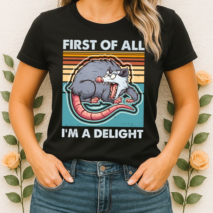Funny First Of All Im A Delight Screaming Opossum Womens T-Shirt
