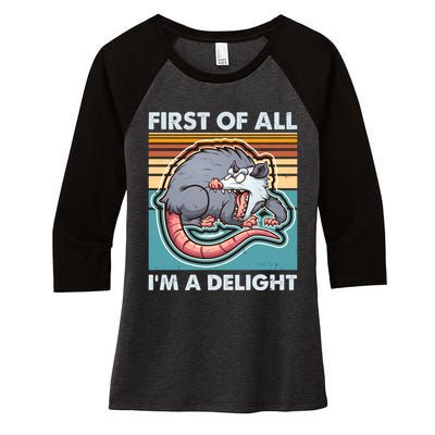 Funny First Of All Im A Delight Screaming Opossum Women's Tri-Blend 3/4-Sleeve Raglan Shirt