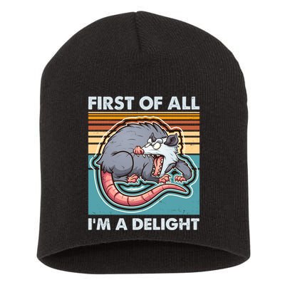 Funny First Of All Im A Delight Screaming Opossum Short Acrylic Beanie