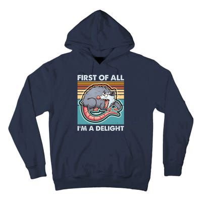 Funny First Of All Im A Delight Screaming Opossum Tall Hoodie