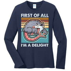 Funny First Of All Im A Delight Screaming Opossum Ladies Long Sleeve Shirt