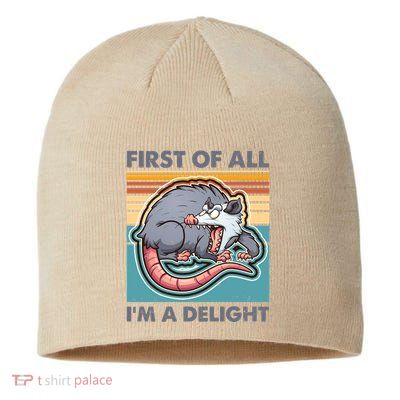 Funny First Of All Im A Delight Screaming Opossum Sustainable Beanie