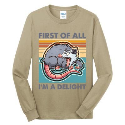 Funny First Of All Im A Delight Screaming Opossum Tall Long Sleeve T-Shirt