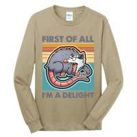 Funny First Of All Im A Delight Screaming Opossum Tall Long Sleeve T-Shirt