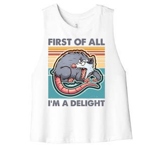 Funny First Of All Im A Delight Screaming Opossum Women's Racerback Cropped Tank