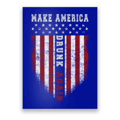 Funny Fourth Of July Gift Make America Drunk Again Great Gift Poster