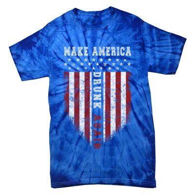 Funny Fourth Of July Gift Make America Drunk Again Great Gift Tie-Dye T-Shirt