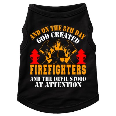 Firefighter Fire On The 8th Day God Created Firefighters Meaningful Gift Doggie Tank