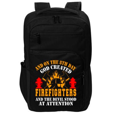 Firefighter Fire On The 8th Day God Created Firefighters Meaningful Gift Impact Tech Backpack