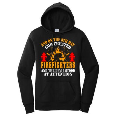 Firefighter Fire On The 8th Day God Created Firefighters Meaningful Gift Women's Pullover Hoodie