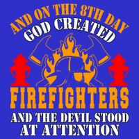Firefighter Fire On The 8th Day God Created Firefighters Meaningful Gift Apron
