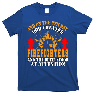 Firefighter Fire On The 8th Day God Created Firefighters Meaningful Gift T-Shirt