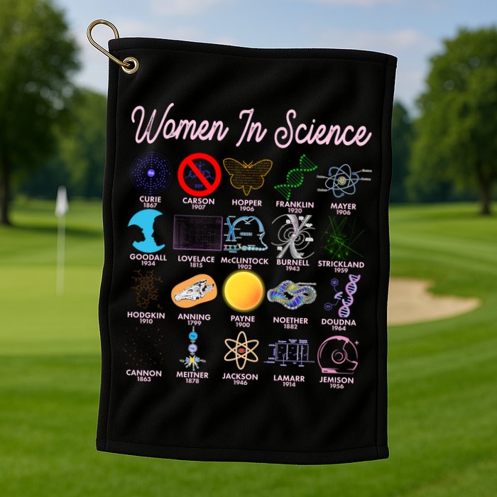 Famous Females Of Science Golf Towel