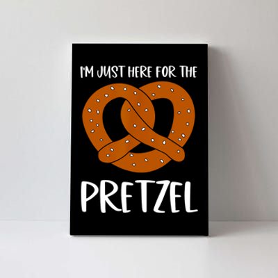 Funny Foodie Oktoberfest Im Just Here For The Pretzel Canvas