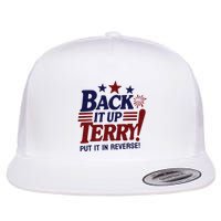 Funny Fourth Of July Back It Up Terry Put It In Reverse Flat Bill Trucker Hat