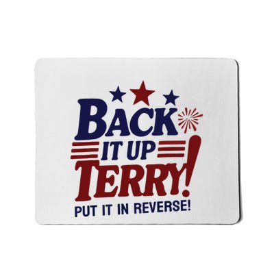 Funny Fourth Of July Back It Up Terry Put It In Reverse Mousepad