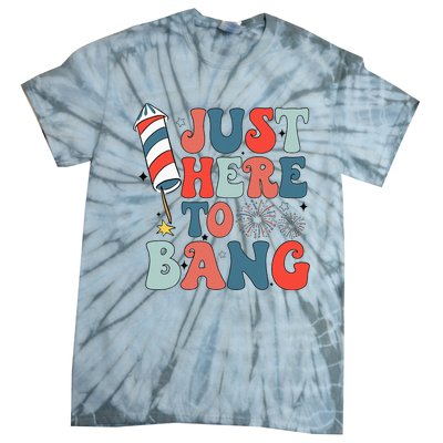 Funny Fourth Of July 4th Of July IM Just Here To Bang Tie-Dye T-Shirt