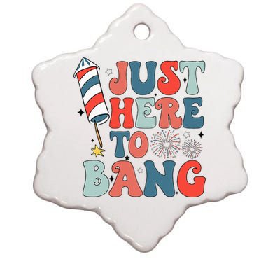 Funny Fourth Of July 4th Of July IM Just Here To Bang Ceramic Star Ornament