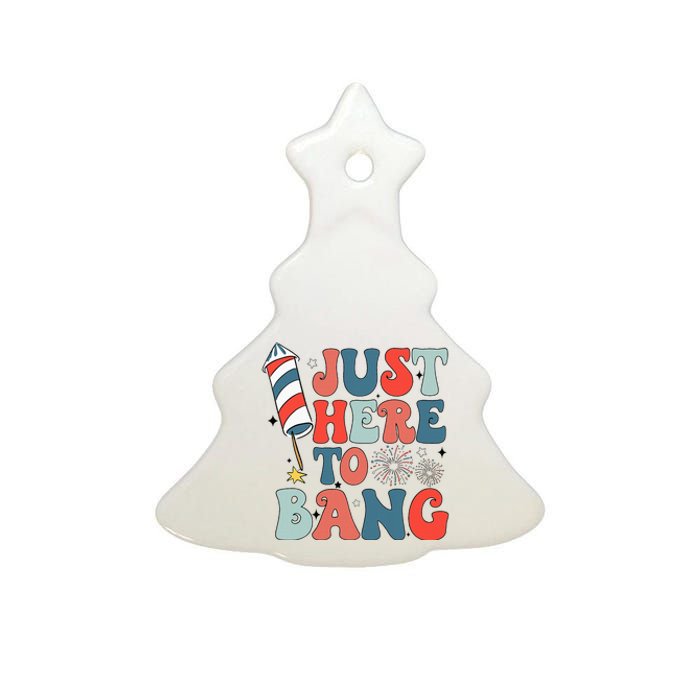 Funny Fourth Of July 4th Of July IM Just Here To Bang Ceramic Tree Ornament