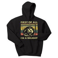 Funny First Of All Im A Delight Sarcastic Angry Opossum Lover Gift Kids Hoodie