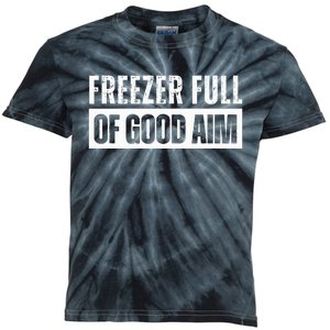 Freezer Full Of Good Aim Funny Hunting Season Saying Kids Tie-Dye T-Shirt