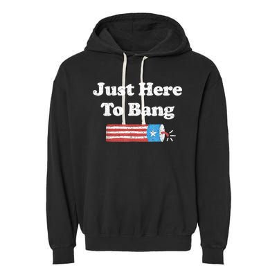 Funny Fourth Of July 4th Of July I'm Just Here To Bang Garment-Dyed Fleece Hoodie