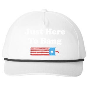 Funny Fourth Of July 4th Of July I'm Just Here To Bang Snapback Five-Panel Rope Hat