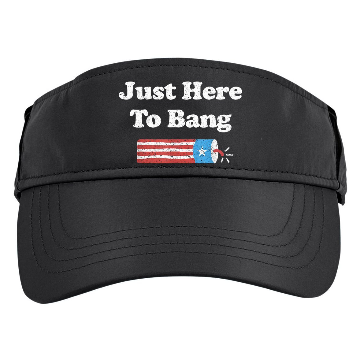 Funny Fourth Of July 4th Of July I'm Just Here To Bang Adult Drive Performance Visor