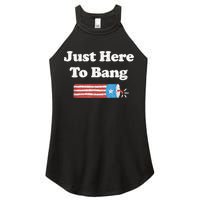 Funny Fourth Of July 4th Of July I'm Just Here To Bang Women's Perfect Tri Rocker Tank