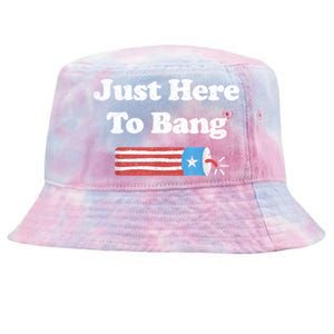 Funny Fourth Of July 4th Of July I'm Just Here To Bang Tie-Dyed Bucket Hat