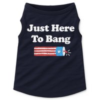Funny Fourth Of July 4th Of July I'm Just Here To Bang Doggie Tank