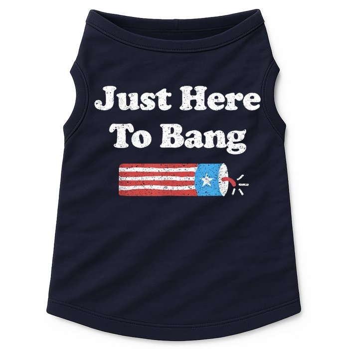 Funny Fourth Of July 4th Of July I'm Just Here To Bang Doggie Tank