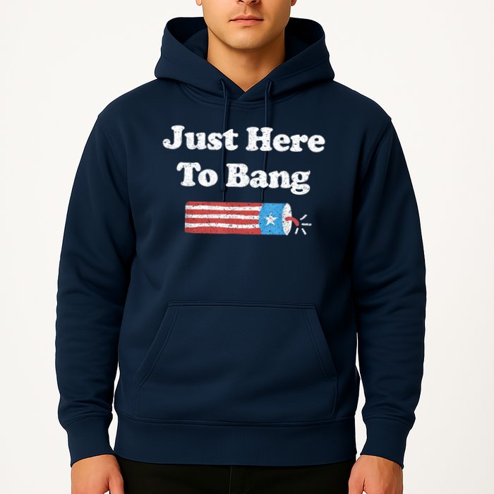 Funny Fourth Of July 4th Of July I'm Just Here To Bang Hoodie
