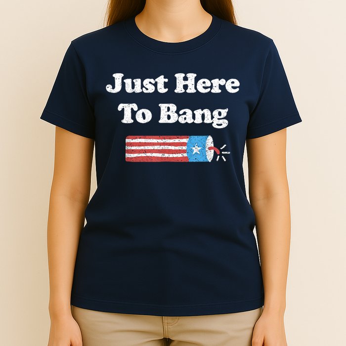 Funny Fourth Of July 4th Of July I'm Just Here To Bang T-Shirt