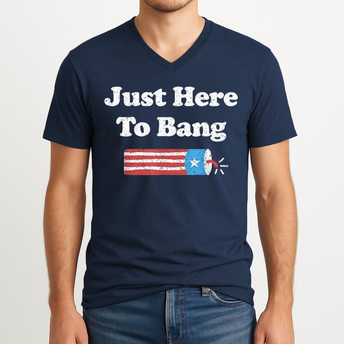Funny Fourth Of July 4th Of July I'm Just Here To Bang V-Neck T-Shirt