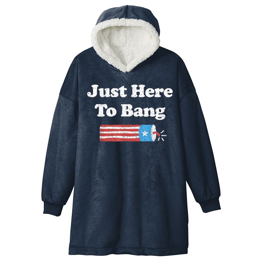 Funny Fourth Of July 4th Of July I'm Just Here To Bang Hooded Wearable Blanket