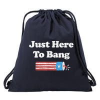 Funny Fourth Of July 4th Of July I'm Just Here To Bang Drawstring Bag