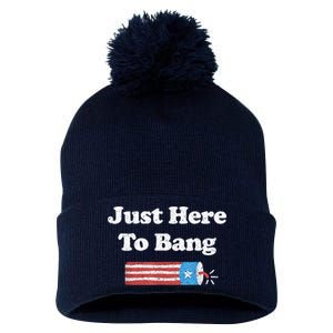 Funny Fourth Of July 4th Of July I'm Just Here To Bang Pom Pom 12in Knit Beanie