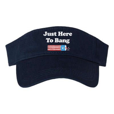 Funny Fourth Of July 4th Of July I'm Just Here To Bang Visor