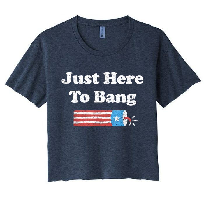 Funny Fourth Of July 4th Of July I'm Just Here To Bang Crop Top