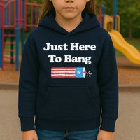 Funny Fourth Of July 4th Of July I'm Just Here To Bang Kids Hoodie