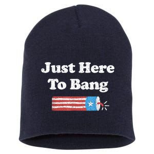 Funny Fourth Of July 4th Of July I'm Just Here To Bang Short Acrylic Beanie