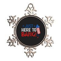 Funny Fourth Of July 4th Of July Im Just Here To Bang Metallic Star Ornament