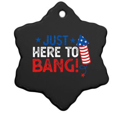 Funny Fourth Of July 4th Of July Im Just Here To Bang Ceramic Star Ornament